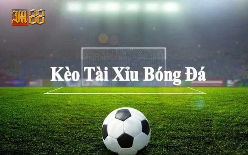 Kèo tài xỉu